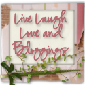 Live Laugh Love and Bloggings